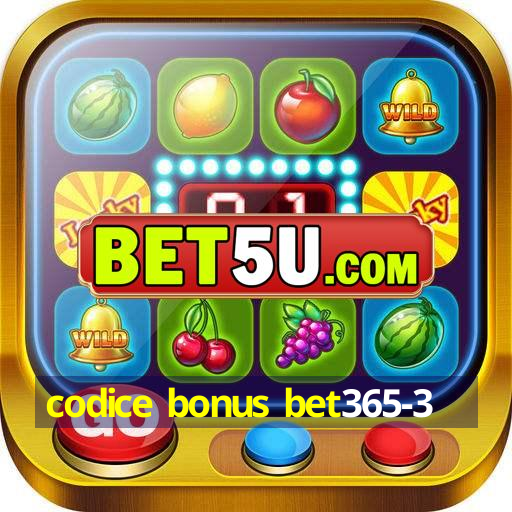 codice bonus bet365